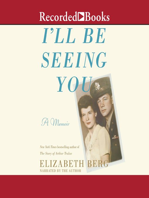 Title details for I'll Be Seeing You by Elizabeth Berg - Wait list